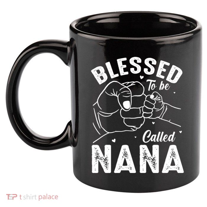 Blessed To Be Called Nana FatherS Day MotherS Day 11oz C Handle Ceramic Mug