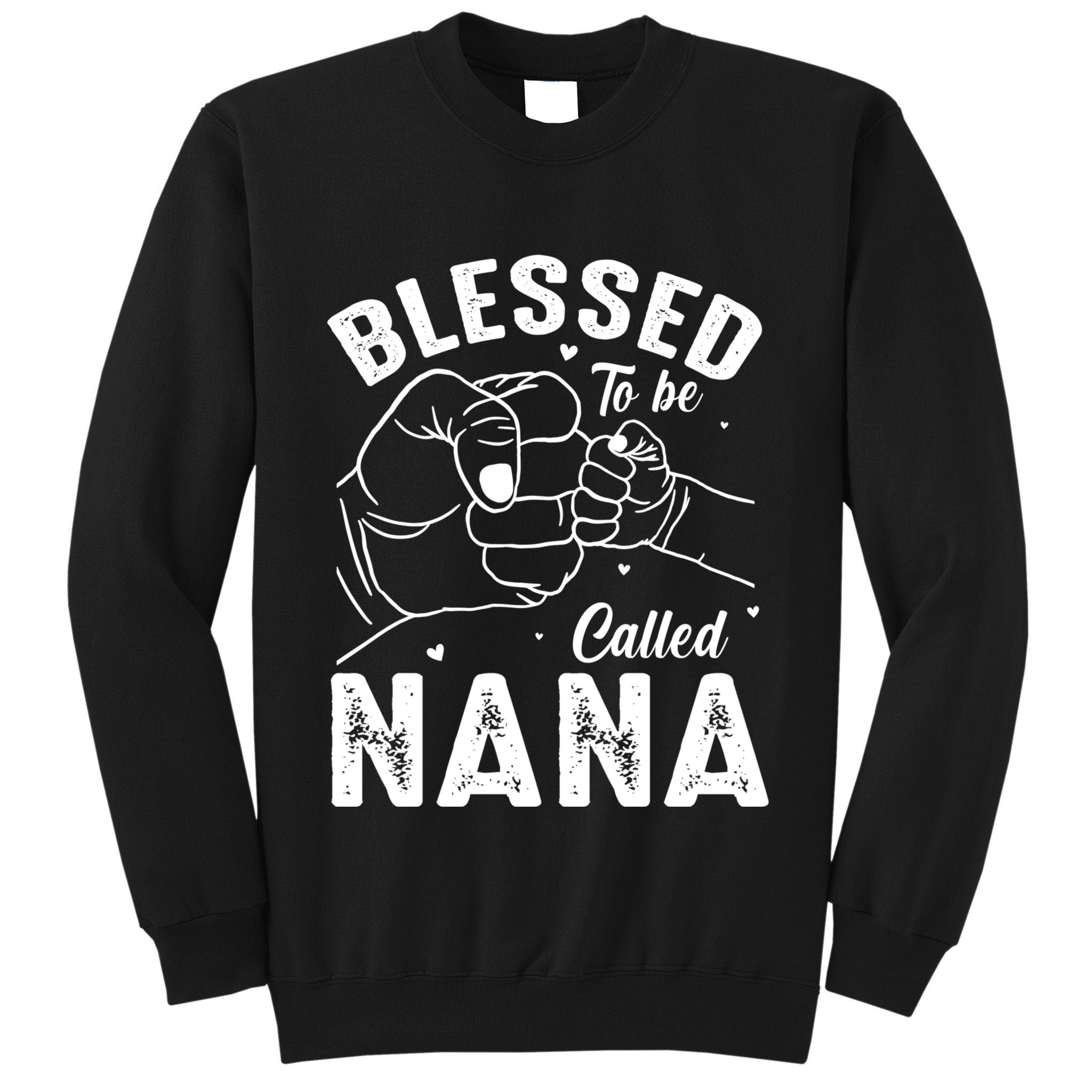 Blessed To Be Called Nana FatherS Day MotherS Day Tall Sweatshirt