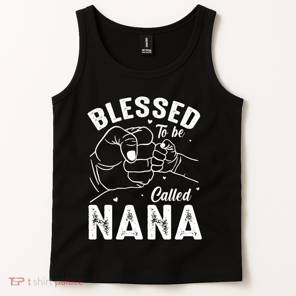 Blessed To Be Called Nana FatherS Day MotherS Day Tank Top