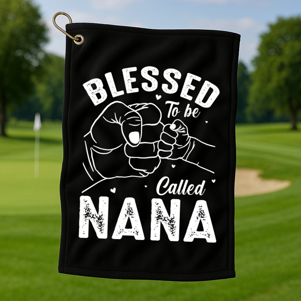 Blessed To Be Called Nana FatherS Day MotherS Day Golf Towel