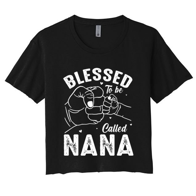 Blessed To Be Called Nana FatherS Day MotherS Day Crop Top