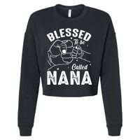 Blessed To Be Called Nana FatherS Day MotherS Day Cropped Pullover Crew