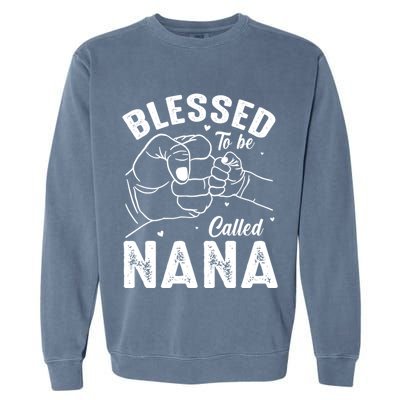 Blessed To Be Called Nana FatherS Day MotherS Day Garment-Dyed Sweatshirt