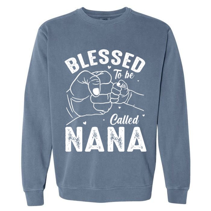 Blessed To Be Called Nana FatherS Day MotherS Day Garment-Dyed Sweatshirt