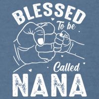 Blessed To Be Called Nana FatherS Day MotherS Day Garment-Dyed Sweatshirt