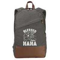 Blessed To Be Called Nana FatherS Day MotherS Day Cotton Canvas Backpack