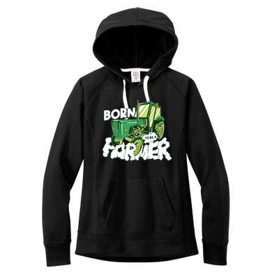 Born To Be A Farmer Tractor Farmer Meaningful Gift Women's Fleece Hoodie