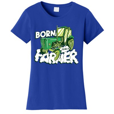 Born To Be A Farmer Tractor Farmer Meaningful Gift Women's T-Shirt