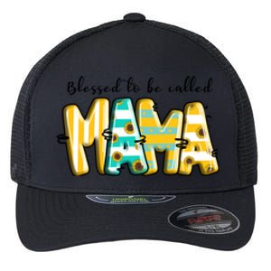 Blessed To Be Called Mama Mother's Day Gift Flexfit Unipanel Trucker Cap