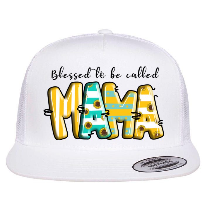 Blessed To Be Called Mama Mother's Day Gift Flat Bill Trucker Hat