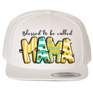 Blessed To Be Called Mama Mother's Day Gift Wool Snapback Cap