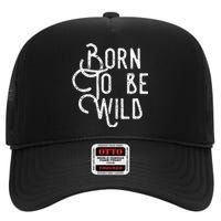 Born To Be Wild High Crown Mesh Back Trucker Hat