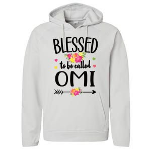 Blessed To Be Called Omi Grandma Omi Grandmother Gift Performance Fleece Hoodie