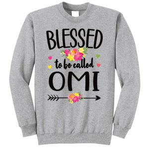 Blessed To Be Called Omi Grandma Omi Grandmother Gift Tall Sweatshirt