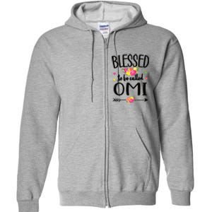 Blessed To Be Called Omi Grandma Omi Grandmother Gift Full Zip Hoodie