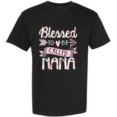 Blessed To Be Called Nana MotherS Day Grandma Women Gift Garment-Dyed Heavyweight T-Shirt