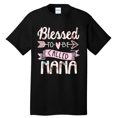 Blessed To Be Called Nana MotherS Day Grandma Women Gift Tall T-Shirt