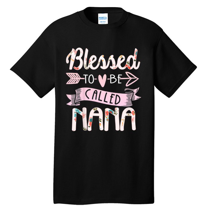 Blessed To Be Called Nana MotherS Day Grandma Women Gift Tall T-Shirt