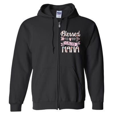 Blessed To Be Called Nana MotherS Day Grandma Women Gift Full Zip Hoodie