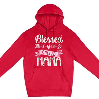 Blessed To Be Called Nana MotherS Day Grandma Women Gift Premium Pullover Hoodie