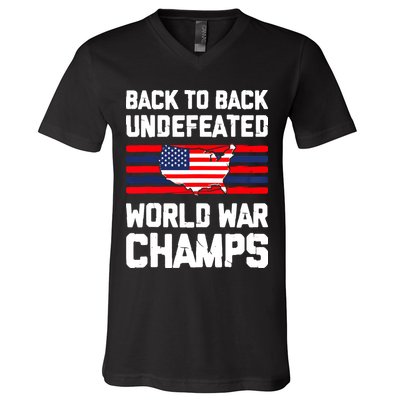 Back To Back Undefeated World War Champs 4th Of July V-Neck T-Shirt