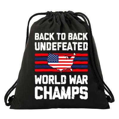 Back To Back Undefeated World War Champs 4th Of July Drawstring Bag