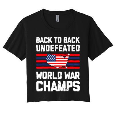 Back To Back Undefeated World War Champs 4th Of July Crop Top