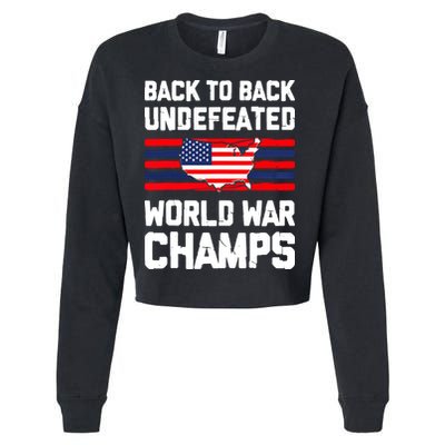 Back To Back Undefeated World War Champs 4th Of July Cropped Pullover Crew