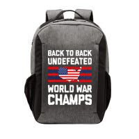 Back To Back Undefeated World War Champs 4th Of July Vector Backpack