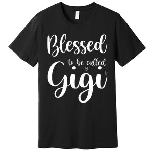 Blessed To Be Called Gigi Premium T-Shirt