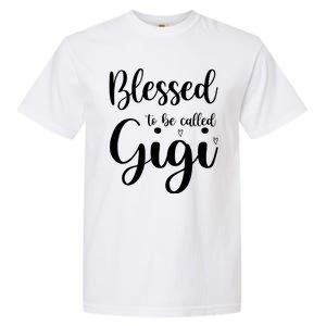 Blessed To Be Called Gigi Garment-Dyed Heavyweight T-Shirt