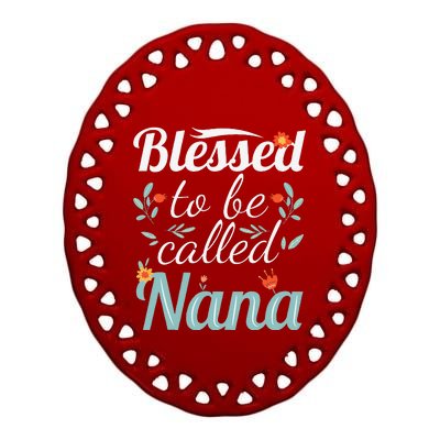 Blessed To Be Called Nana Ceramic Oval Ornament