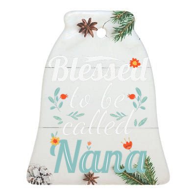 Blessed To Be Called Nana Ceramic Bell Ornament