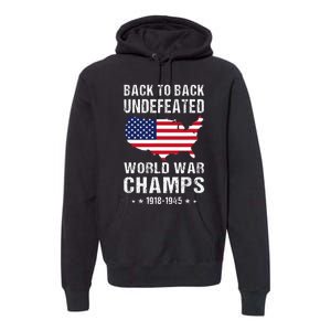 Back To Back Undefeated World War Champs American Premium Hoodie