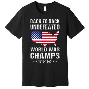 Back To Back Undefeated World War Champs American Premium T-Shirt