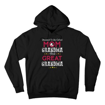 Blessed To Be Called Mom Grandma And Great Grandma Hoodie