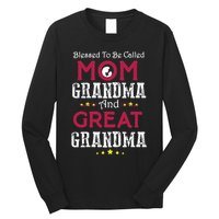 Blessed To Be Called Mom Grandma And Great Grandma Long Sleeve Shirt
