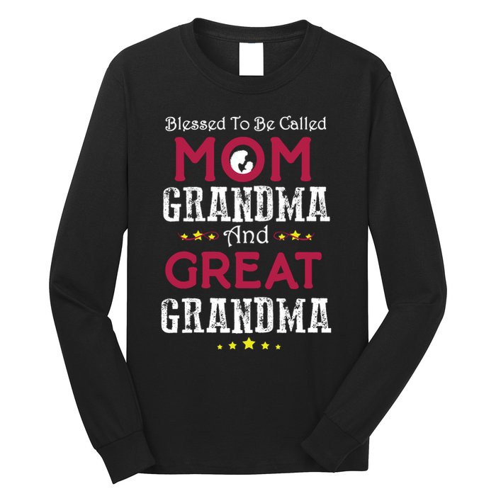 Blessed To Be Called Mom Grandma And Great Grandma Long Sleeve Shirt