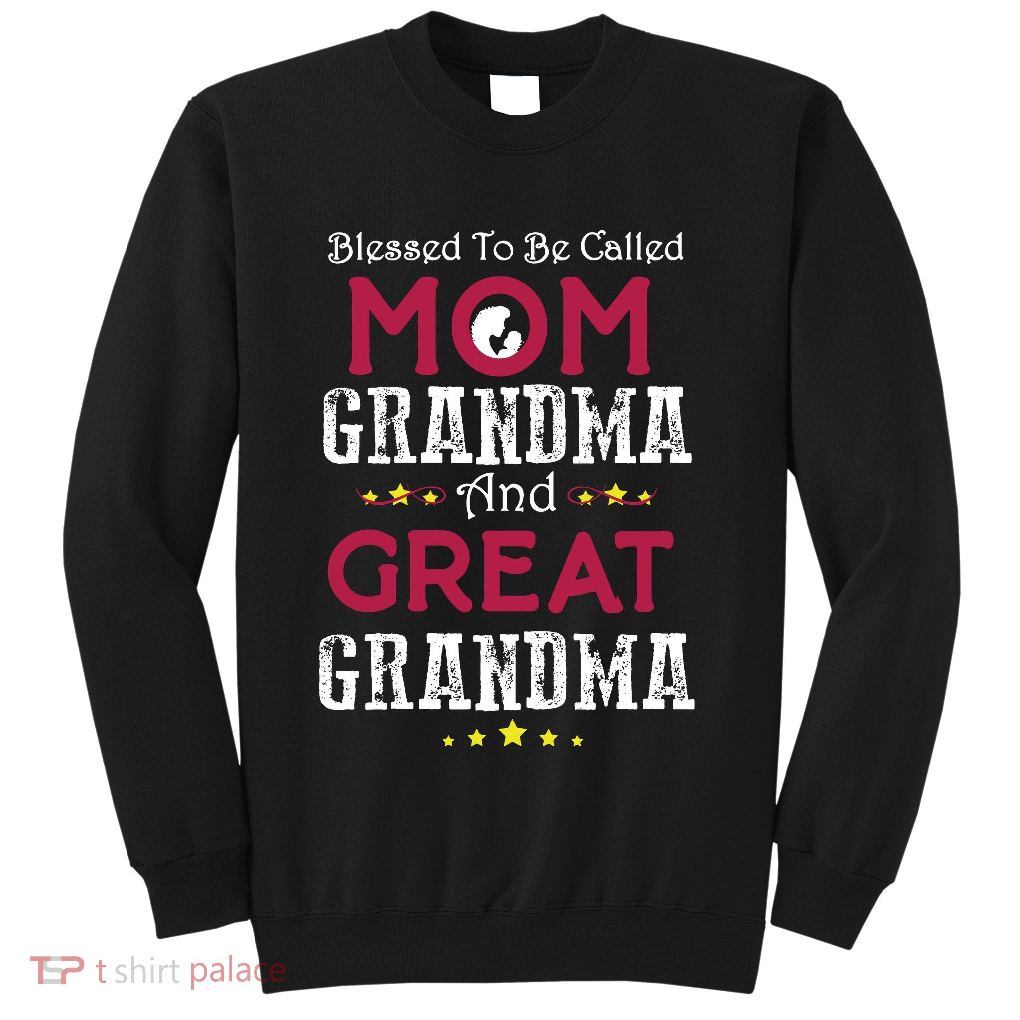 Blessed To Be Called Mom Grandma And Great Grandma Sweatshirt