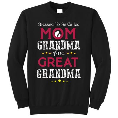 Blessed To Be Called Mom Grandma And Great Grandma Tall Sweatshirt