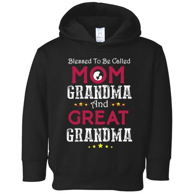 Blessed To Be Called Mom Grandma And Great Grandma Toddler Hoodie