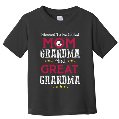 Blessed To Be Called Mom Grandma And Great Grandma Toddler T-Shirt