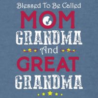 Blessed To Be Called Mom Grandma And Great Grandma Garment-Dyed Sweatshirt