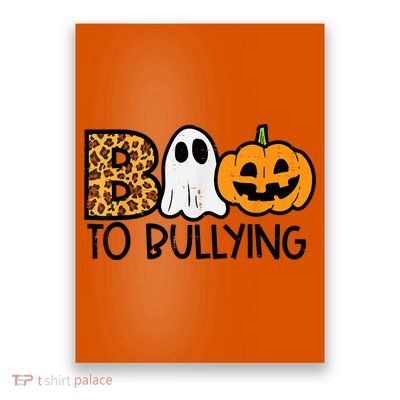 Boo To Bullying Ghost Pumpkin Orange Anti Bully Unity Day Poster