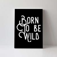 Born To Be Wild Canvas