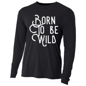 Born To Be Wild Cooling Performance Long Sleeve Crew