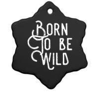 Born To Be Wild Ceramic Star Ornament