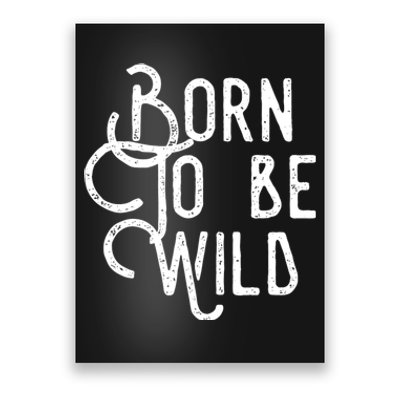 Born To Be Wild Poster