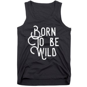 Born To Be Wild Tank Top