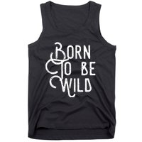 Born To Be Wild Tank Top